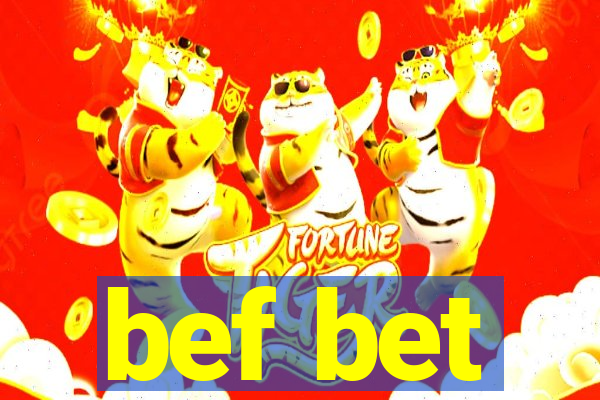 bef bet